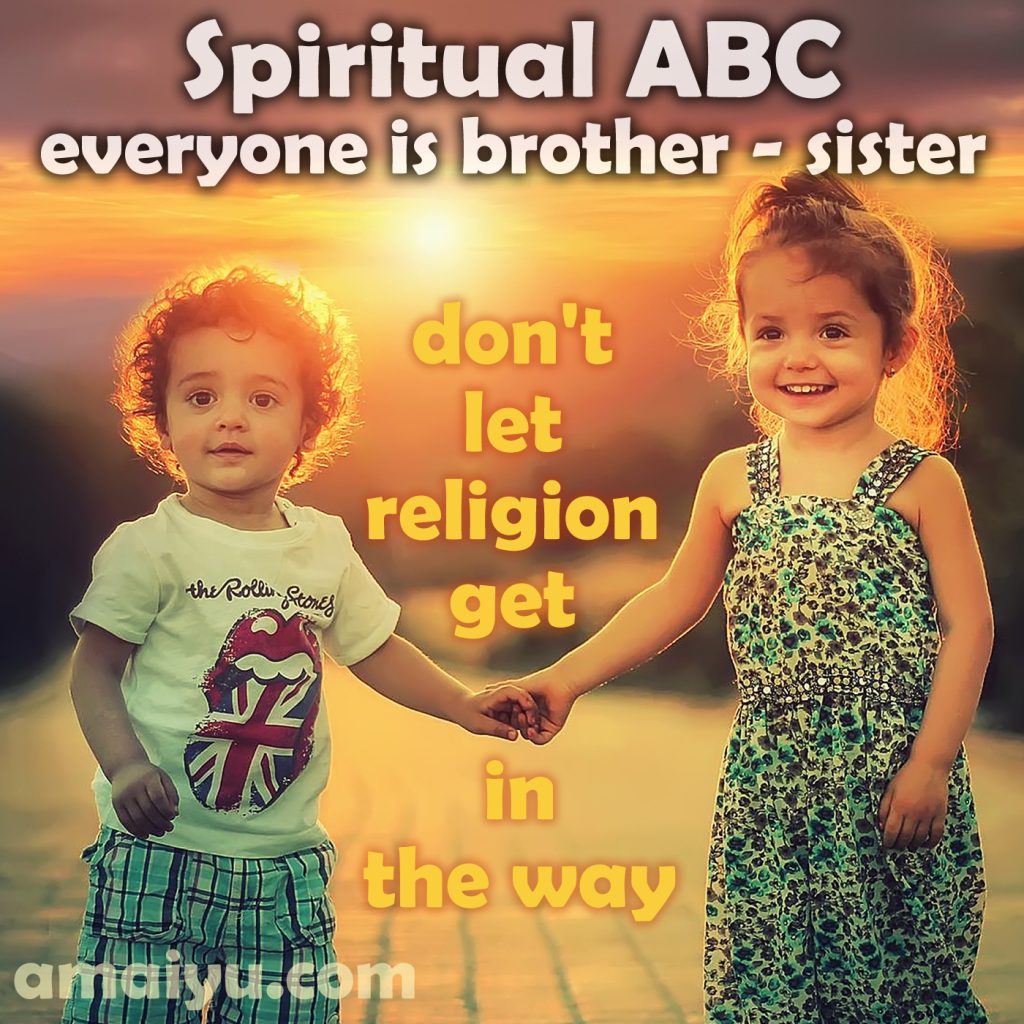 Spiritual ABC: Everyone is brother / sister